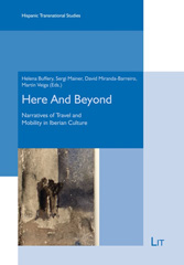E-book, Here And Beyond : Narratives of Travel and Mobility in Iberian Culture, Casemate Group