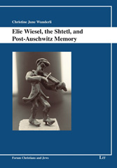 E-book, Elie Wiesel, the Shtetl, and Post-Auschwitz Memory, Casemate Group