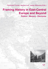 E-book, Framing History in East-Central Europe and Beyond : Politics - Memory - Discourse. Double Volume 21/22 (2021-22), Casemate Group