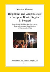 E-book, Biopolitics and Geopolitics of a European Border Regime in Senegal : Postcolonial Hip-Hop-Narratives on the Externalization and Securitization of Migration in Africa, Casemate Group