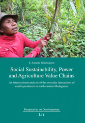 E-book, Social Sustainability, Power and Agriculture Value Chains : An intersectional analysis of the everyday interactions of vanilla producers in north-eastern Madagascar, Casemate Group