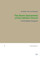 eBook, The Seven Sacraments of the Catholic Church : A Fresh Biblical Perspective, van Wieringen, Archibald L.H.M., Casemate Group