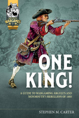 E-book, One King! : A Guide to Wargaming Argyll's and Monmouth's Rebellion of 1685, Casemate Group
