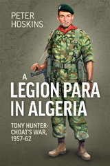 E-book, A Legion Para in Algeria : Tony Hunter-Choat's War, 1957-62, Casemate Group