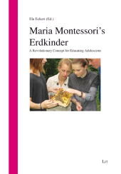 E-book, Maria Montessori's Erdkinder : A Revolutionary Concept for Educating Adolescents, Casemate Group