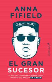 E-book, El gran sucesor : El destino divinamente perfecto del brillante camarada Kim, Capitán Swing Libros