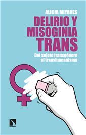 E-book, Delirio y misoginia trans : del sujeto transgénero al transhumanismo, Catarata