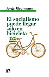 E-book, El socialismo puede llegar sólo en bicicleta : ensayos ecosocialistas, Catarata
