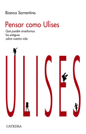 E-book, Pensar como Ulises : Qué pueden enseñarnos los antiguos sobre nuestra vida, Ediciones Cátedra