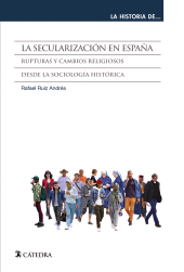 E-book, La secularización en España : Rupturas y cambios religiosos desde la sociología histórica, Ediciones Cátedra