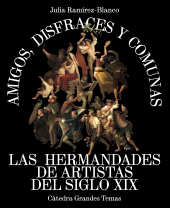 E-book, Amigos, disfraces y comunas : Las hermandades de artistas del siglo XIX, Ediciones Cátedra