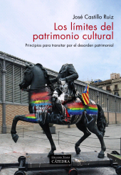E-book, Los límites del patrimonio cultural : Principios para transitar por el desorden patrimonial, Ediciones Cátedra