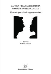 E-book, L'Africa nella letteratura italiana (post)coloniale : memoria, percezioni, rappresentazioni, Franco Cesati