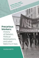 eBook, Precarious Workers : History of Debates, Political Mobilization, and Labor Reforms in Italy, Betti, Eloisa, Central European University Press