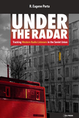eBook, Under the Radar : Tracking Western Radio Listeners in the Soviet Union, Central European University Press