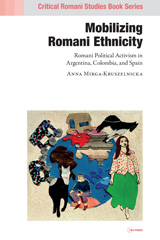 eBook, Mobilizing Romani Ethnicity : Romani Political Activism in Argentina, Colombia and Spain, Central European University Press