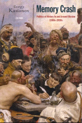 E-book, Memory Crash : Politics of History in and around Ukraine, 1980s-2010s, Central European University Press