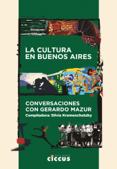 E-book, La cultura en Buenos Aires : Conversaciones con Gerardo Mazur, Kremenchutzky, Silvia, Ediciones Ciccus