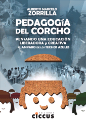 E-book, Pedagogía del corcho : Pensando una educación liberadora y creativa al amparo de los techos azules, Ediciones Ciccus