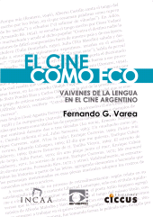 E-book, El cine como eco : Vaivenes de la lengua en el cine argentino, Ediciones Ciccus