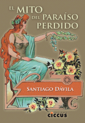 E-book, El mito del paraíso perdido, Dávila, Santiago, Ediciones Ciccus