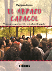 E-book, El abrazo caracol : Vínculo, grupo y comunalidad en la educación popular, Algava, Mariano, Ediciones Ciccus