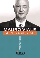 E-book, Mauro Viale : La pura verdad, Viale, Ivanna, Ediciones Ciccus