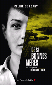 eBook, De si bonnes mères : Une enquête de Céleste Ibar, Presses de la Cité