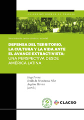 E-book, Defensa del territorio, la cultura y la vida ante el avance extractivista : una perspectiva desde América Latina, Consejo Latinoamericano de Ciencias Sociales