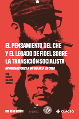 eBook, El pensamiento del Che y el legado de Fidel sobre la transición socialista : aproximaciones a su vigencia en Cuba, Consejo Latinoamericano de Ciencias Sociales