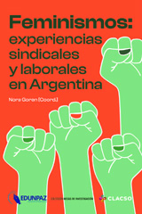 eBook, Feminismos : experiencias sindicales y laborales en Argentina, Goren, Nora, Consejo Latinoamericano de Ciencias Sociales