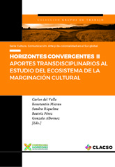 E-book, Horizontes convergentes II : aportes transdisciplinarios al estudio del ecosistema de la marginación cultural, Consejo Latinoamericano de Ciencias Sociales