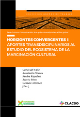 E-book, Horizontes convergentes I : aportes transdisciplinarios al estudio del ecosistema de la marginación cultural, Consejo Latinoamericano de Ciencias Sociales