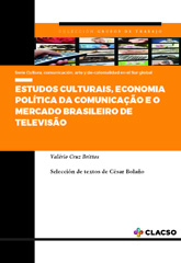 eBook, Estudos culturais, economia política da comunicacão e o mercado brasileiro de televisão, Cruz Brittos, Valério, Consejo Latinoamericano de Ciencias Sociales