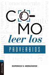 E-book, Cómo leer los Proverbios, Editorial CLIE