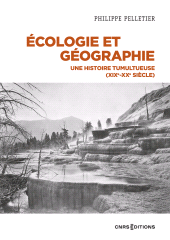 eBook, Écologie et géographie : Une histoire tumultueuse (XIXe XXe siècle), CNRS Éditions