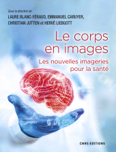 E-book, Le corps en images : Nouvelles imageries pour la santé, CNRS Éditions