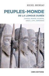 eBook, Peuples-monde de la longue durée : Chinois, Indiens, Iraniens, Grecs, Juifs, Arméniens, CNRS Éditions