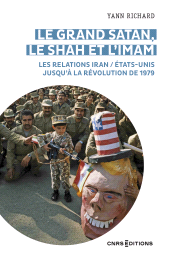 E-book, Le grand Satan, le shah et l'imam - Les relations Iran / États Unis jusqu'à la révolution de 1979, CNRS Éditions