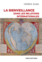 E-book, La bienveillance dans les relations internationales - Un essai politique, CNRS Éditions