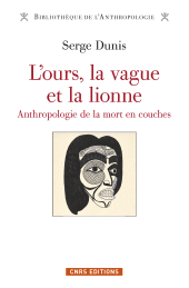 E-book, L'ours, la vague et la lionne - Anthropologie de la mort en couches, CNRS Éditions