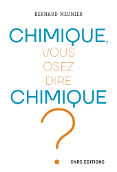 m, Chimique, vous osez dire chimique ?, CNRS Éditions