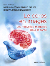 E-book, Le corps en images - Les nouvelles imageries pour la santé, CNRS Éditions