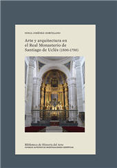 E-book, Arte y arquitectura en el Real Monasterio de Santiago de Uclés (1500-1750), CSIC, Consejo Superior de Investigaciones Científicas