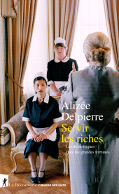 eBook, Servir les riches : Les domestiques chez les grandes fortunes, ÉditionsLaDécouverte