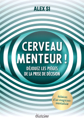 E-book, Cerveau menteur! : Déjouez les pièges de la prise de décision, Diateino