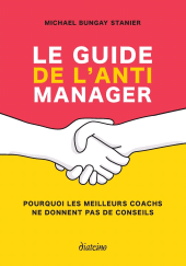 E-book, Le guide de l'anti manager : Pourquoi les meilleures coaches ne donnent pas de conseils, Diateino