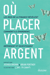 E-book, Où placer votre argent? : Les rois de la finance révèlent comment ils épargnent, dépensent et investissent, Diateino