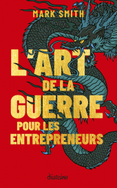 eBook, L'Art de la guerre pour les entrepreneurs : Le grand classique de Sun Tzu revu pour les entrepreneur, Diateino