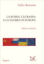 eBook, La Russia, l'Ucraina e la guerra in Europa : storia e scenari, Donzelli Editore